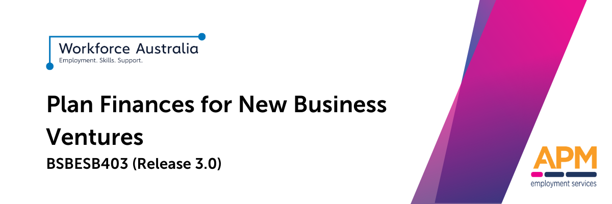 Course Image BSBESB403 - Plan Finances for New Business Ventures (Release 3.0)